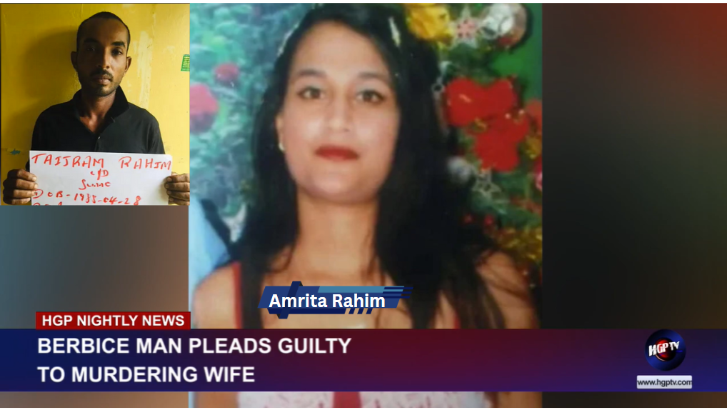 Berbice Man Pleads Guilty To Murdering Wife Hgptv Guyanas Nightly News And Entertainment