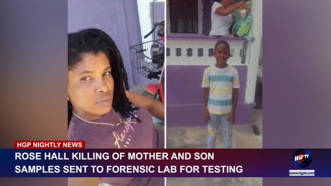 ROSE HALL KILLING OF MOTHER AND SON SAMPLES SENT TO FORENSIC LAB FOR